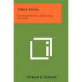 Three Kings: The Story Of Saul, David And Solomon - Paperback