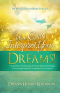 You Can Interpret Your Dreams: A Prophetic Pocket Guide of Proven Spiritual Strategies To Accurately Help You Understand Your Dreams - Paperback