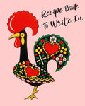 Recipe Book To Write In: Rooster Cookbook, recipe book to write in, ideal for keeping all the traditional family recipes that you collect. - Paperback