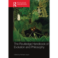 The Routledge Handbook of Evolution and Philosophy - Paperback