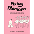 Fixing Flamingos: And Other Solutions to the World's Least Pressing Problems - Paperback
