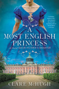 A Most English Princess: A Novel of Queen Victoria's Daughter - Paperback