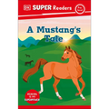 DK Super Readers Pre-Level a Mustang's Tale - Hardcover