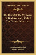 The Book of the Mysteries of God Anciently Called the Greater Mysteries - Paperback