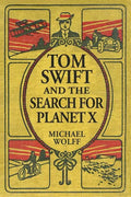 TOM SWIFT and the Search for Planet X - Paperback