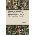 Boxiana; Or, Sketches Of Modern Pugilism, From The Championship Of Cribb To The Present Time - Vol. II - Paperback