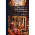 North Italian Painters of the Renaissance - Paperback