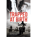 Trapped at Birth: With Only One Way Out - Paperback