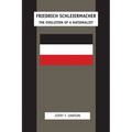 Friedrich Schleiermacher: The Evolution of a Nationalist - Paperback