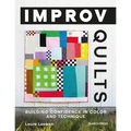 Improv Quilts: Building Confidence in Color and Technique - Paperback