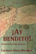 Ay Bendito!: Estampas Del Viejo San Juan. - Paperback