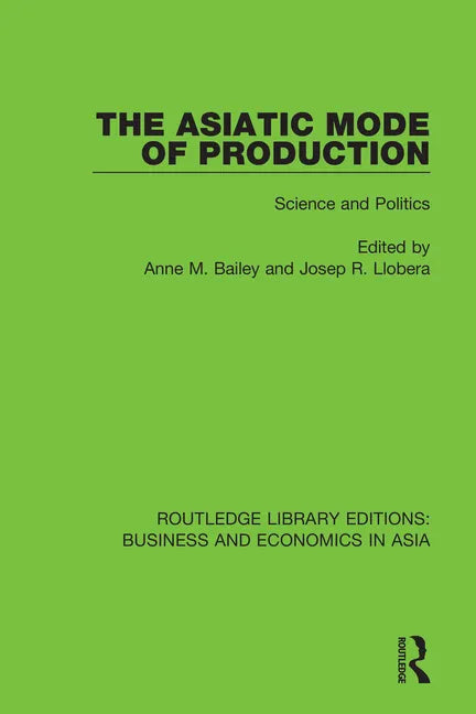 The Asiatic Mode of Production: Science and Politics - Paperback