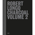 Robert Longo: Charcoal, Volume 2 - Hardcover