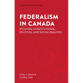 Federalism in Canada: Evolving Constitutional, Political, and Social Realities - Paperback