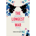 The Longest War: A Psychotherapist's Experience of Divorce, Custody, and Power - Paperback