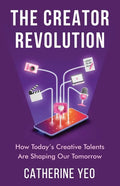 The Creator Revolution: How Today's Creative Talents Are Shaping Our Tomorrow - Paperback