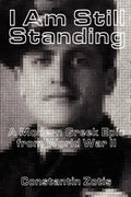I Am Still Standing:: A Modern Greek Epic from World War II - Paperback