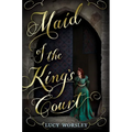 Maid of the King's Court - Hardcover