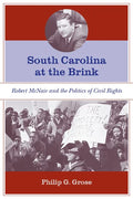 South Carolina at the Brink: Robert McNair and the Politics of Civil Rights - Paperback