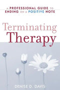 Terminating Therapy: A Professional Guide to Ending on a Positive Note - Paperback