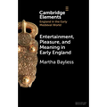 Entertainment, Pleasure, and Meaning in Early England - Paperback