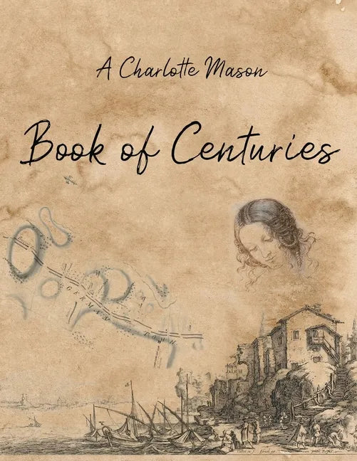 A Charlotte Mason Book of Centuries - Paperback