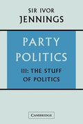 Party Politics: Volume 3, the Stuff of Politics - Paperback