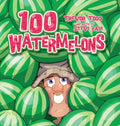 100 Watermelons - Hardcover