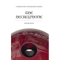 The Heckelphone: A Window into the History of Music - Hardcover