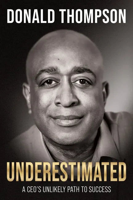 Underestimated: A Ceo's Unlikely Path to Success - Paperback