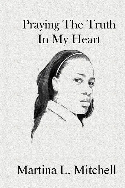 Praying the Truth in My Heart - Paperback