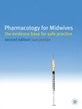 Pharmacology for Midwives: The Evidence Base for Safe Practice - Paperback