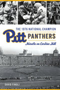 The 1976 National Champion Pitt Panthers: Miracle on Cardiac Hill - Paperback
