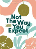 Not The Way You Expect: A Collection of Words on Motherhood - Paperback
