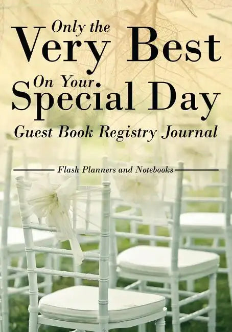 Only the Very Best on Your Special Day Guest Book Registry Journal - Paperback