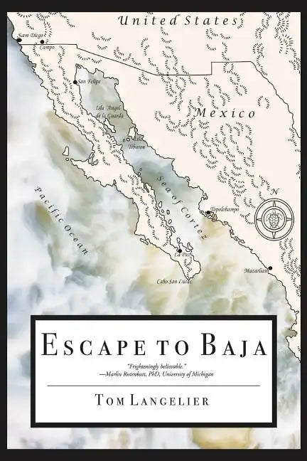 Escape to Baja: The Journey of Six American Survivors of a Nuclear Holocaust - Paperback