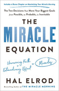The Miracle Equation: The Two Decisions That Move Your Biggest Goals from Possible, to Probable, to Inevitable - Paperback