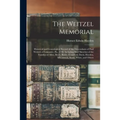The Weitzel Memorial: Historical and Genealogical Record of the Descendants of Paul Weitzel, of Lancaster, Pa., 1740, Including Brief Sketch - Paperback