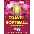 Travel Softball Activity Book: Road Trip Activities and Travel Games For Kids & Teens On The Go - Paperback