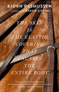 The Skin Is the Elastic Covering That Encases the Entire Body - Paperback