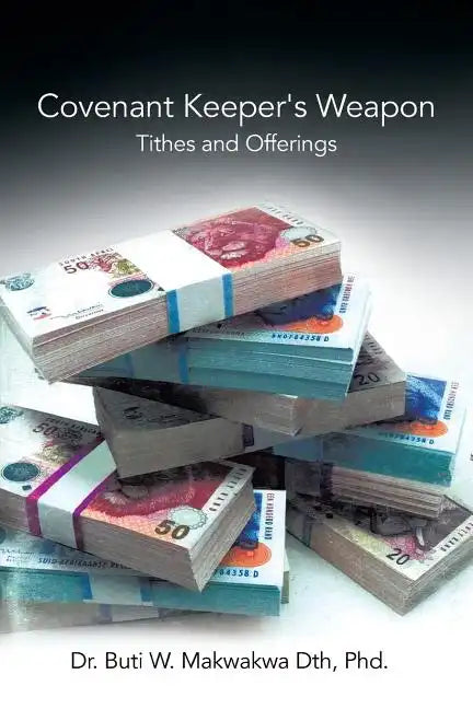 Covenant Keeper's Weapon: Tithes and Offerings - Paperback