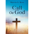 Call On God: The story of a Cancer Survivor: Where there is Faith, there is Hope - Paperback