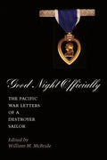 Good Night Officially: The Pacific War Letters of a Destroyer Sailor - Paperback