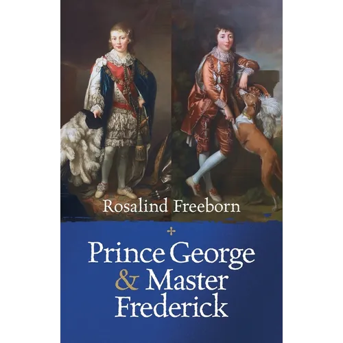Prince George and Master Frederick: Royal Friends and Secret Brothers - Paperback