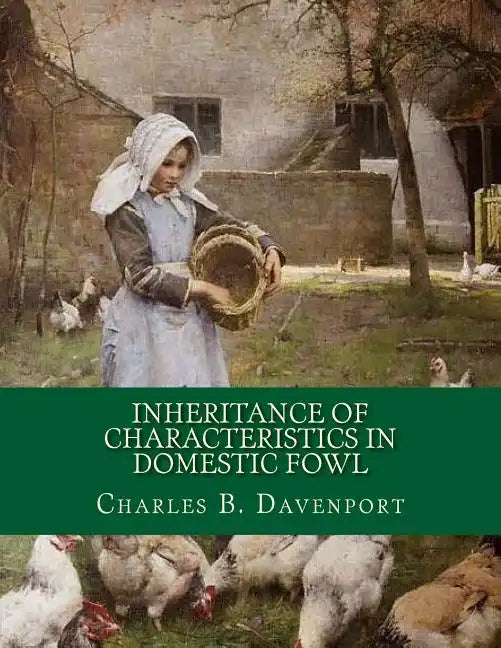 Inheritance of Characteristics in Domestic Fowl: Some Basic Genetics of Poultry - Paperback