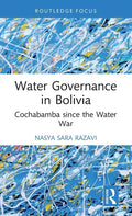 Water Governance in Bolivia: Cochabamba Since the Water War - Hardcover
