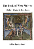 The Book of Were-Wolves: Folk-Lore Relating to Were-Wolves - Paperback