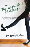 The Two Week Wait Challenge: A Sassy Girl's Guide to Surviving the TWW - Paperback