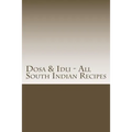 Dosa & Idli - All South Indian Recipes - Paperback