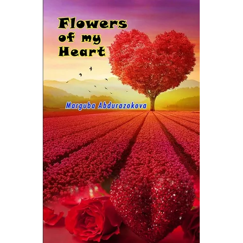 Flowers of my heart: (Poetry) - Paperback